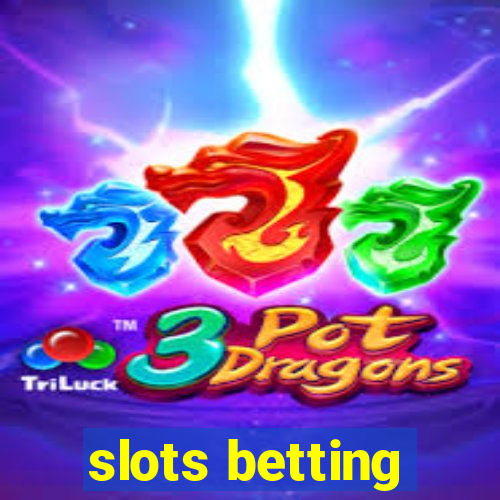 slots betting