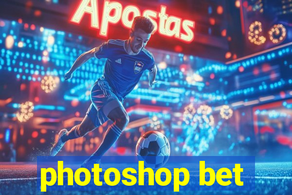 photoshop bet