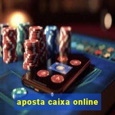 aposta caixa online