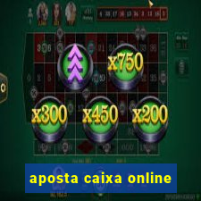 aposta caixa online