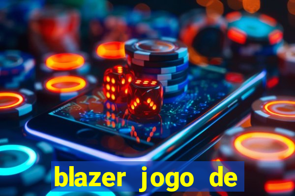 blazer jogo de aposta pra ganhar dinheiro