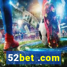 52bet .com