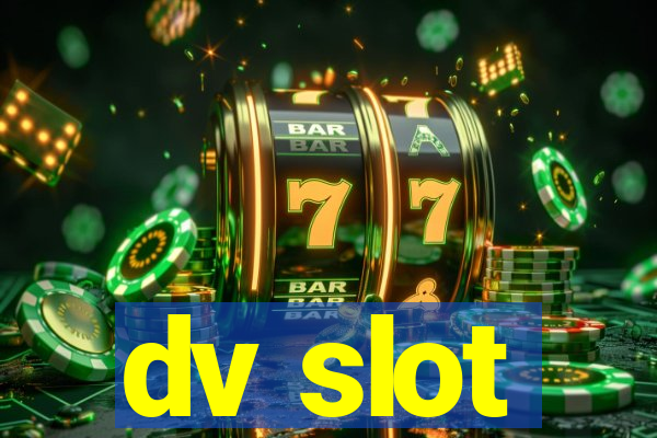 dv slot