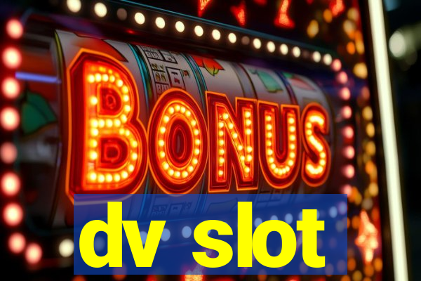 dv slot