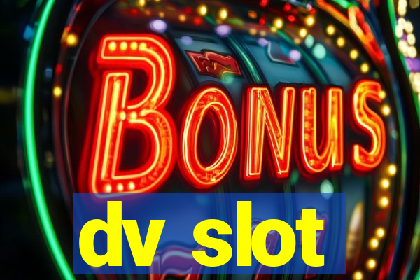 dv slot