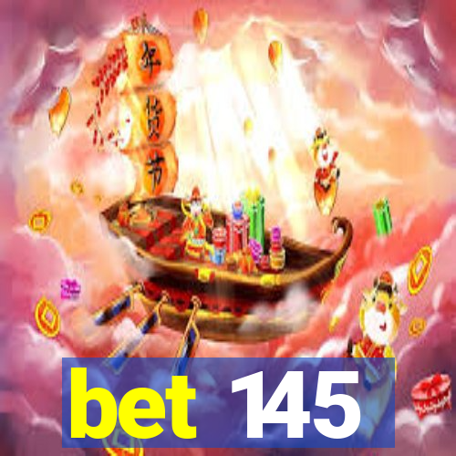 bet 145