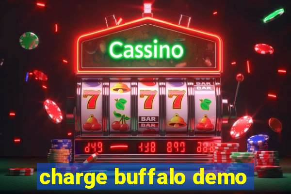 charge buffalo demo