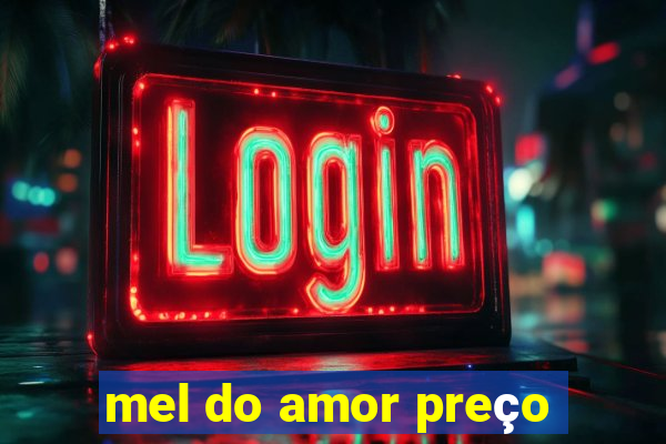 mel do amor preço