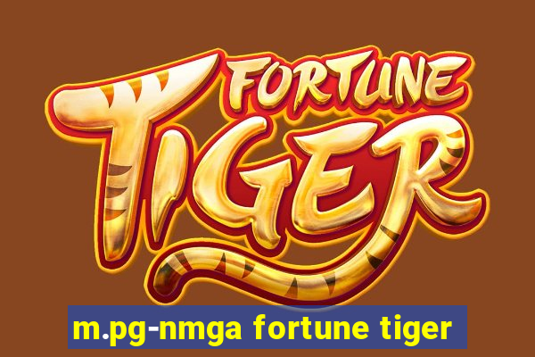 m.pg-nmga fortune tiger