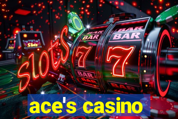 ace's casino