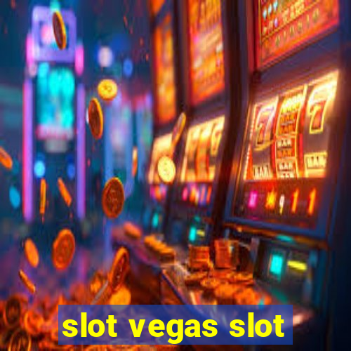 slot vegas slot