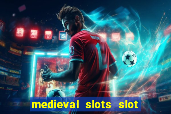 medieval slots slot free play