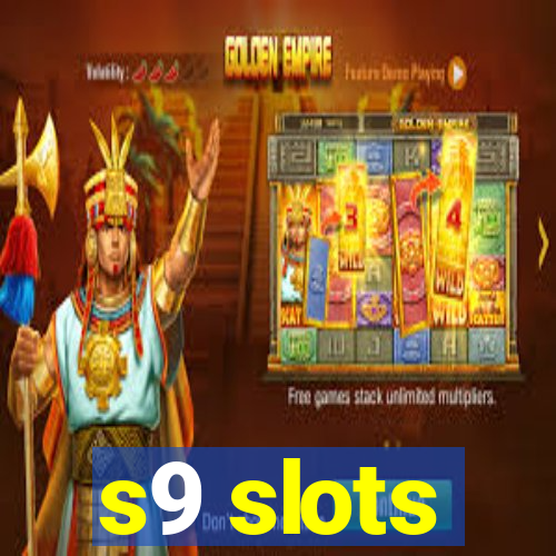 s9 slots