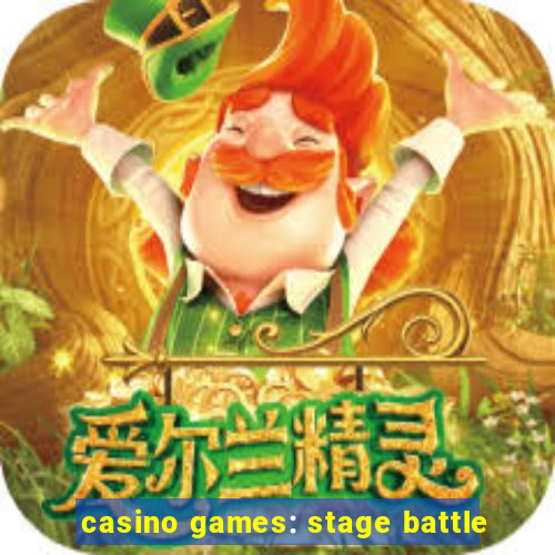 casino games: stage battle