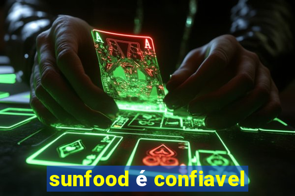 sunfood é confiavel