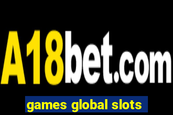 games global slots