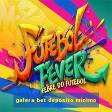 galera bet deposito minimo