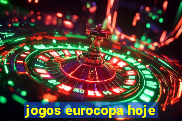 jogos eurocopa hoje