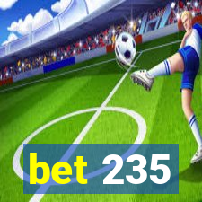 bet 235