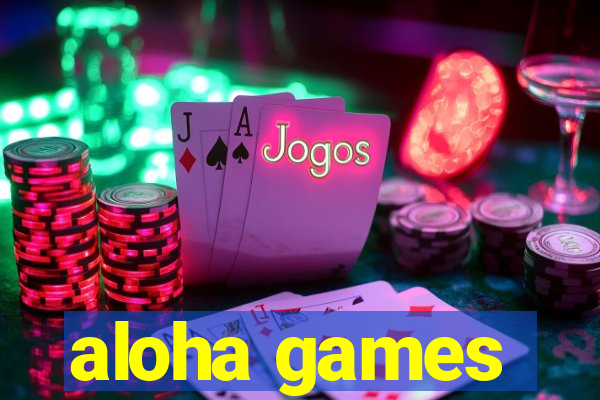 aloha games