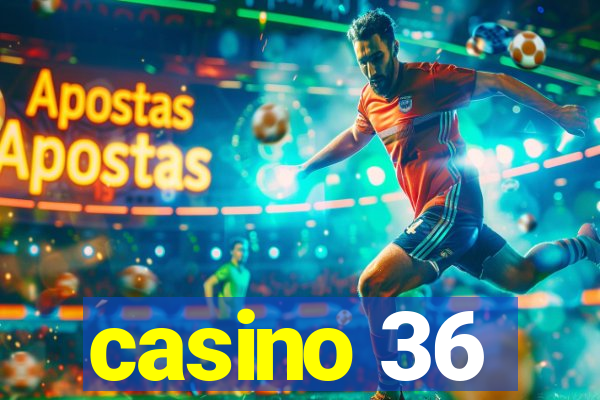 casino 36