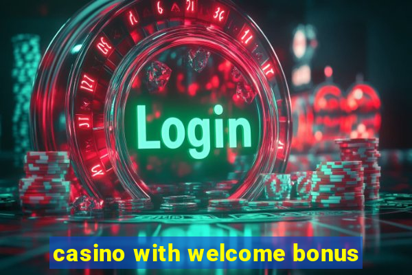 casino with welcome bonus