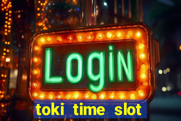 toki time slot free play