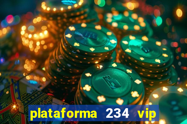 plataforma 234 vip 茅 confi谩vel