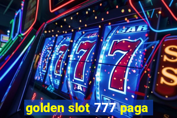 golden slot 777 paga