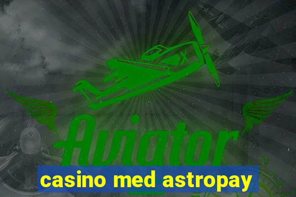 casino med astropay