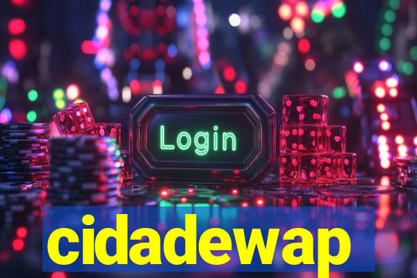 cidadewap