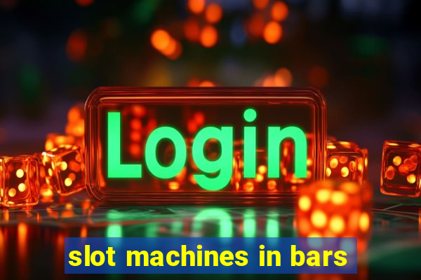 slot machines in bars