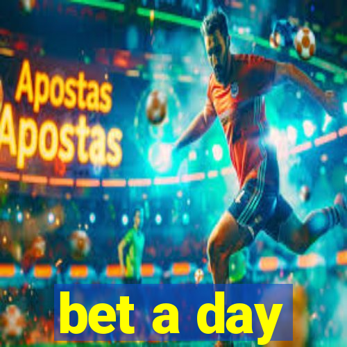 bet a day