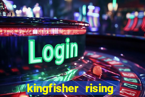 kingfisher rising slot demo