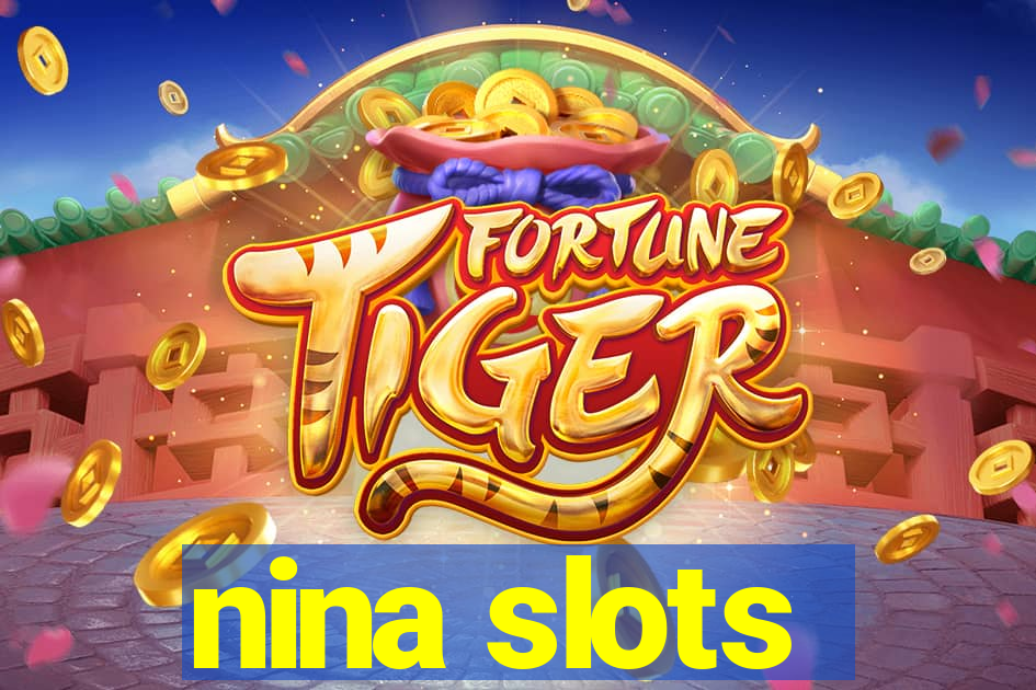 nina slots