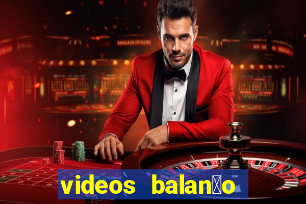 videos balan莽o geral bahia