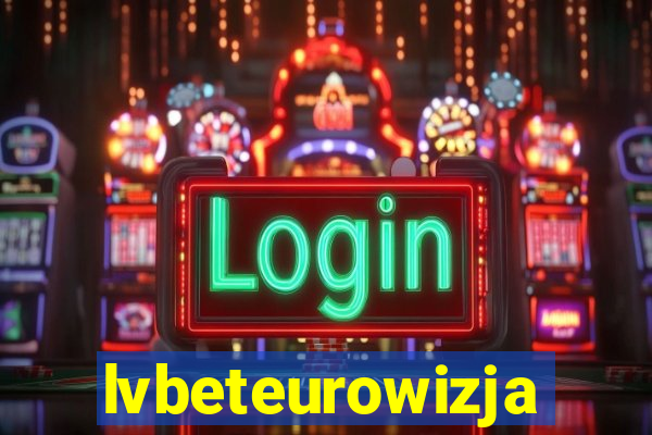 lvbeteurowizja