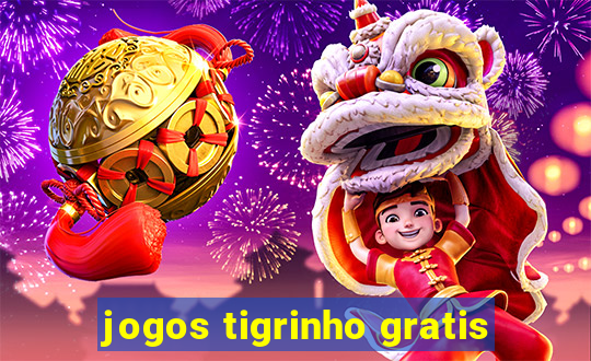 jogos tigrinho gratis