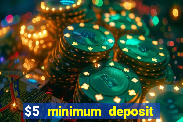 $5 minimum deposit casino ontario