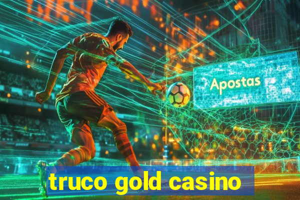 truco gold casino