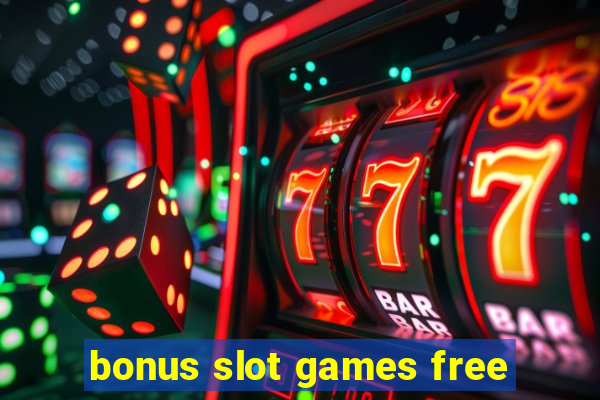 bonus slot games free