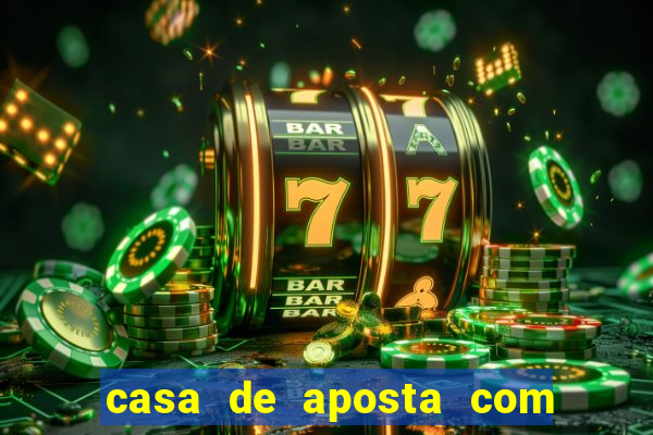 casa de aposta com bonus sem dep贸sito