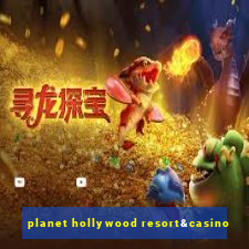 planet hollywood resort&casino