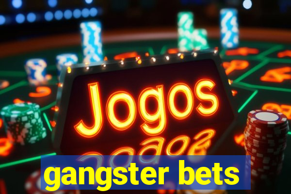 gangster bets