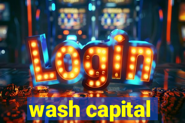 wash capital