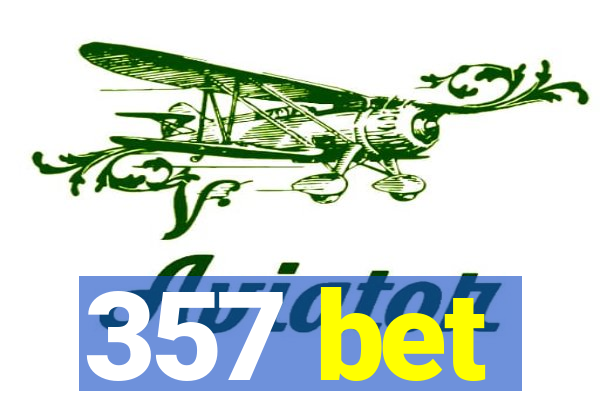 357 bet