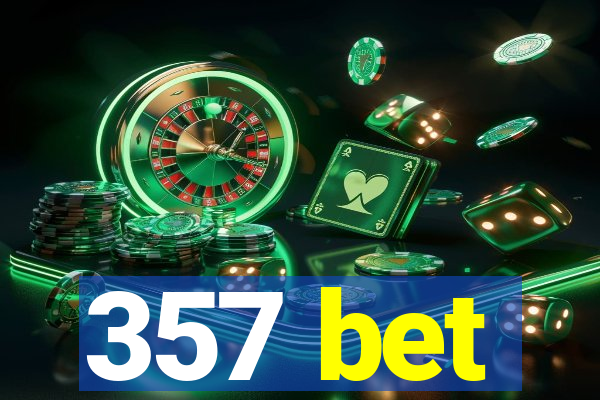 357 bet