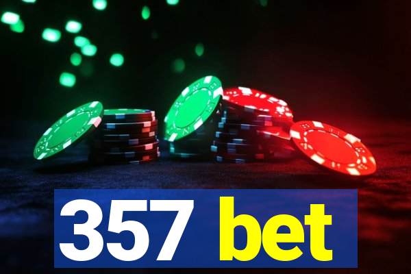 357 bet