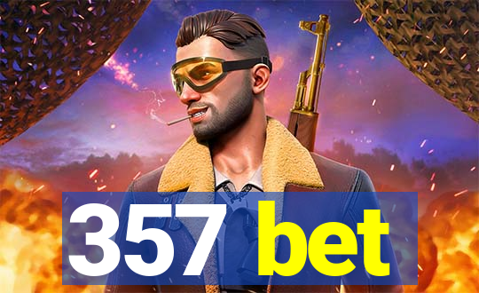 357 bet