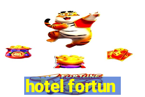 hotel fortun